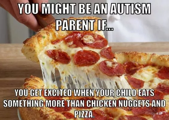 You might be an Autism parent if you get excited when your child eats something more than chicken nuggets and pizza.